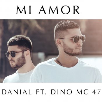 Danial feat. Dino Mc47 MI AMOR
