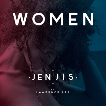 Jen Jis feat. Lawrence Lea Women (Radio Edit)