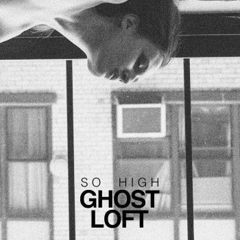 Ghost Loft So High