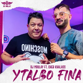 DJ Moulay Ytalbo Fina (feat. Cheb Khalass)