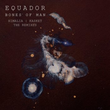 Equador Bones of Man (Himalia Remix)