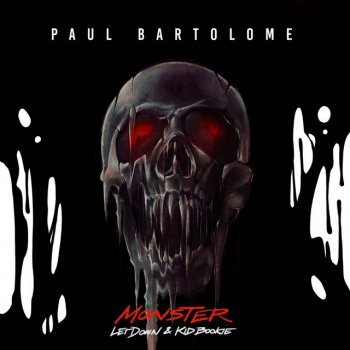 Paul Bartolome feat. Letdown. & Kid Bookie Monster