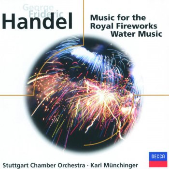 Stuttgarter Kammerorchester feat. Karl Münchinger Water Music Suite: Rigaudon I and II