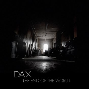 Dax The End of the World