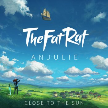 TheFatRat feat. Anjulie Close To the Sun