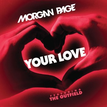 Morgan Page feat. Tony Lewis of The Outfield Your Love