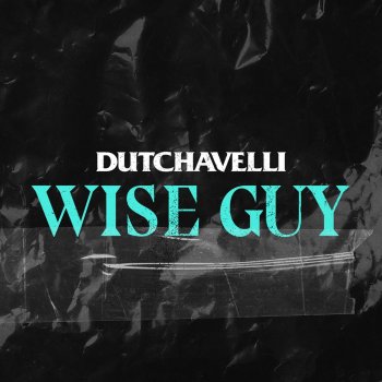 Dutchavelli Wise Guy