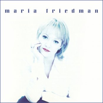 Maria Friedman The Man With The Child In His Eyes