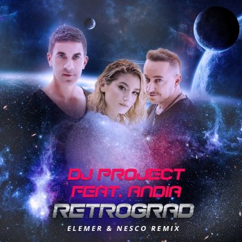 DJ Project Retrograd (feat. Andia) [Elemer & Nesco Remix]