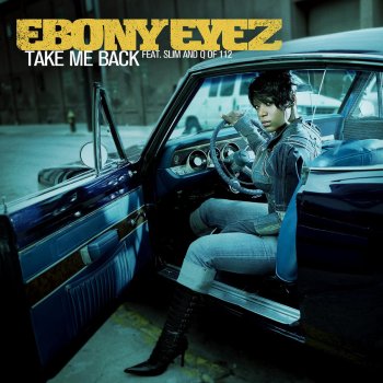 Ebony Eyez Take Me Back (Radio Edit)