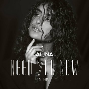 AL!NA feat. HBz Need You Now (feat. HBz)