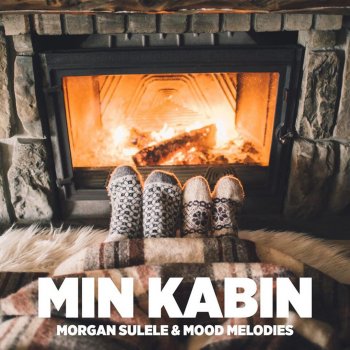 Morgan Sulele feat. Mood Melodies Min kabin