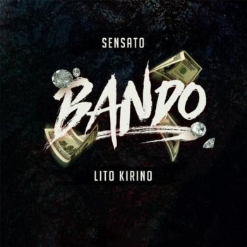 Sensato feat. Lito Kirino Bando (feat. Lito Kirino)