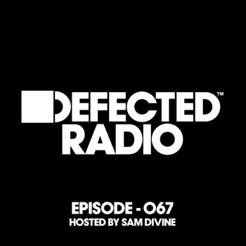 Defected Radio Episode 067 Intro - Mixed