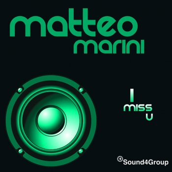 Matteo Marini I Miss U - Original Mix