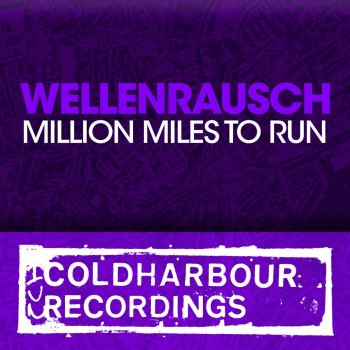 Wellenrausch Million Miles To Run - Original Mix
