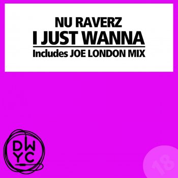Nu Raverz I Just Wanna - Original Mix