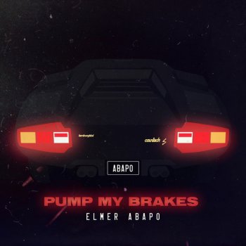 Elmer Abapo Pump My Brakes (2AM in Vegas)
