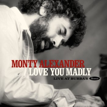 Monty Alexander Love You Madly (Live)