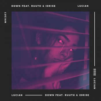 Lucian feat. Ruuth & Idrise Down