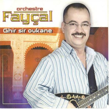 Orchestre Fayçal Khouit Rassi Menek