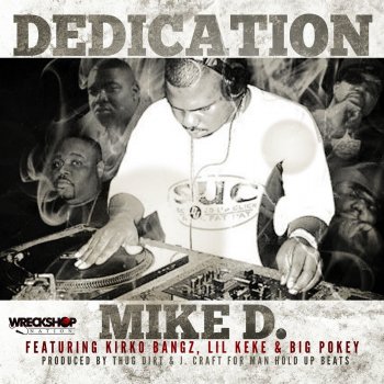 Mike D. feat. Big Pokey, Kirko Bangz & Lil' Keke Dedication (Clean)