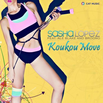 Sasha Lopez feat. Ale Blake & Broono Koukou Move (feat. Ale Blake & Broono)