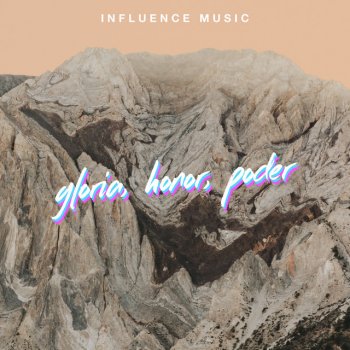 Influence Music feat. Melody Noel & Evan Craft Gloria, Honor, Poder