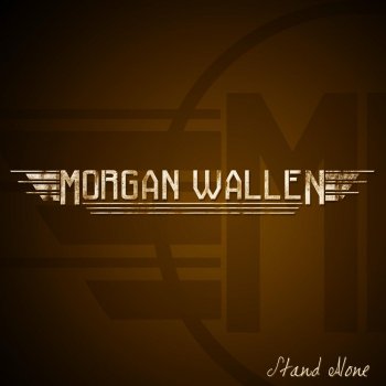 Morgan Wallen Stand Alone