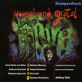 Engelbert Humperdinck, Symphonieorchester des Bayerischen Rundfunks/Jeffrey Tate & Jeffrey Tate Hänsel und Gretel: Ouvertüre/Vorspiel/Prélude (Orchester)