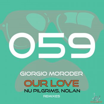 Giorgio Moroder feat. Nu Pilgrims Our Love (Nu Pilgrims the Underground Remix) - The Underground