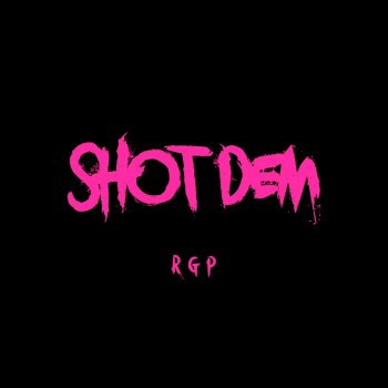 RGP feat. KOONTA & M.TySON Shot Dem (feat. Koonta, M.TySON)