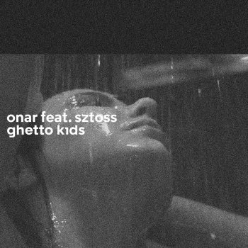 Onar feat. Sztoss Ghetto Kids