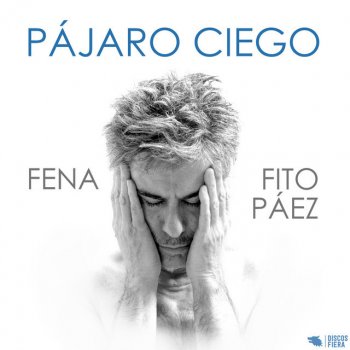Fena Della Maggiora feat. Fito Paez Pájaro Ciego (feat. Fito Páez)
