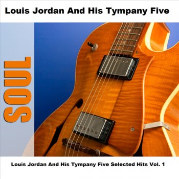 Louis Jordan & His Tympany Five Don't Come Crying On My Shoulder
