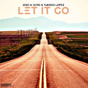 Jose M Duro feat. Ramses Lopez Let It Go - Extended Mix