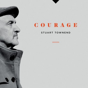 Stuart Townend Courage