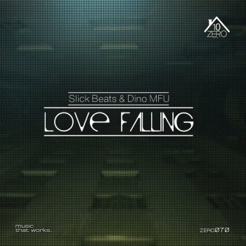 Slick Beats feat. Dino MFU Love Falling