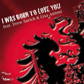 Drew Sarich feat. Lisa Antoni I Was Born To Love You (Radio)