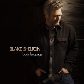 Blake Shelton feat. The Swon Brothers Body Language (feat. The Swon Brothers)