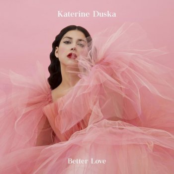 Katerine Duska Better Love