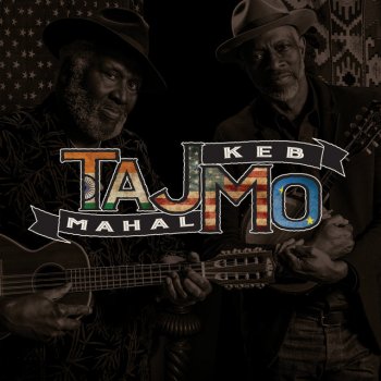 Taj Mahal feat. Keb' Mo' Shake Me In Your Arms