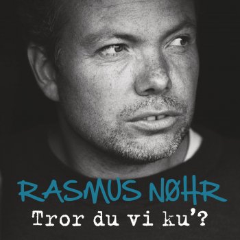 Rasmus Nøhr Tror Du Vi Ku' - Single Version