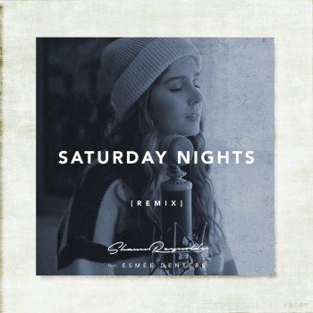 Shaun Reynolds feat. Esmée Denters Saturday Nights (Remix)