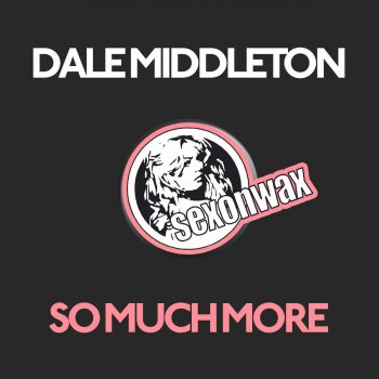 Dale Middleton So Much More