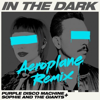 Purple Disco Machine feat. Sophie and the Giants & Aeroplane In The Dark - Aeroplane Remix
