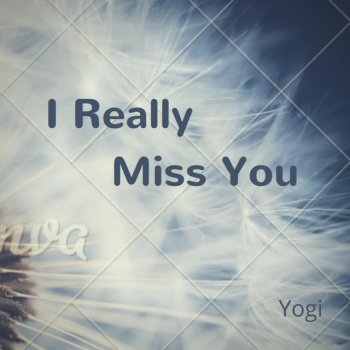 Yogi I Really Miss You