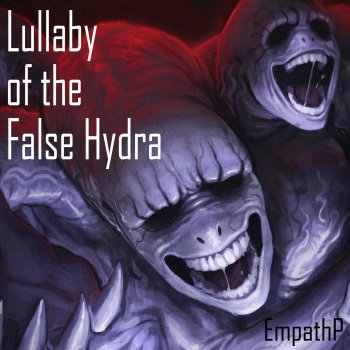 Empathp Lullaby of the False Hydra (Instrumental Version)