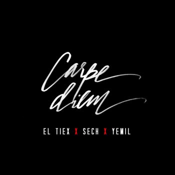 El Tiex feat. Yemil & Sech Carpe Diem