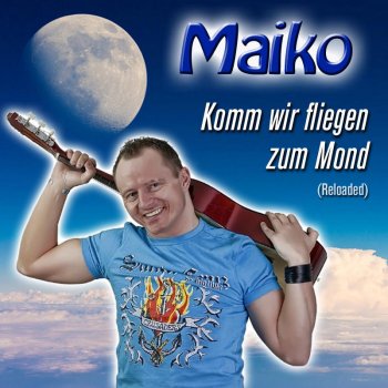 Maïko Komm wir fliegen zum Mond (Reloaded)